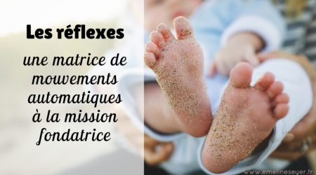 Réflexes primitifs, une mission fondatrice pour la motricité